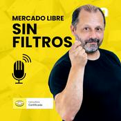 Podcast Mercado Libre sin Filtros