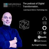 Podcast Neurona Digital, the podcast for Digital Transformation