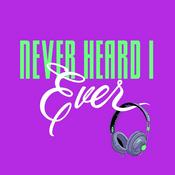 Podcast Never Heard I Ever