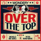 Podcast Over the Top with Beadle and Rosenberg