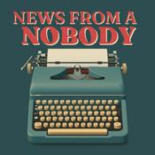 Podcast News from a Nobody