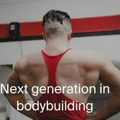 Podcast Next generation in bodybuilding