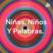 Podcast Niñas, Niños Y Palabras.