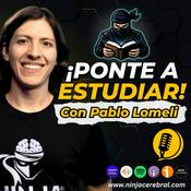 Podcast Ponte a Estudiar con Pablo Lomeli | Estudia Mejor