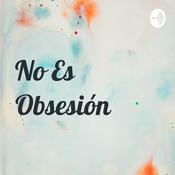 Podcast No Es Obsesión