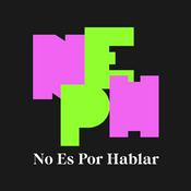 No Es Por Hablar