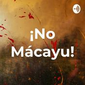 Podcast ¡No Mácayu!