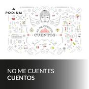 Podcast No me cuentes cuentos