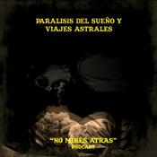 Podcast No mirés atrás - Parálisis del sueño y viajes astrales