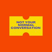 Podcast Not your normal conversation
