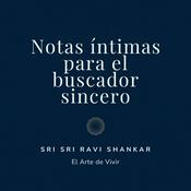 Podcast Notas íntimas para el buscador sincero | Sri Sri Ravi Shankar | El Arte de Vivir