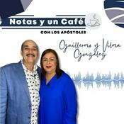 Podcast Notas y Un Café, con los apóstoles Guillermo y Vilma González