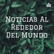 Podcast Noticias Al Rededor Del Mundo