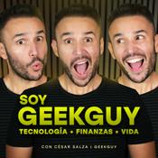 Podcast Soy GeekGuy con César Salza | Tech y Finanzas