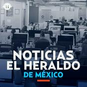 Podcast Noticias El Heraldo de México