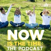 Podcast Now Is The Time: The Podcast
