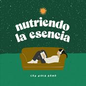 Podcast Nutriendo la Esencia