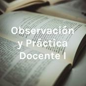 Podcast Observación y Práctica Docente I