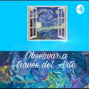 Podcast Observando a Través del Arte