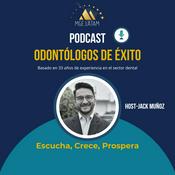 Podcast Odontólogos de Éxito: El Podcast de MGE LATAM