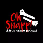 Podcast Oh Snapp! A True Crime Podcast