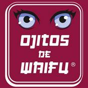 Podcast Ojitos de Waifu
