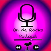 Podcast On da Rocks Podcast