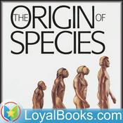 Podcast On the Origin of Species by Means of Natural Selection by Charles Darwin