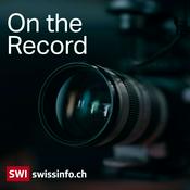 Podcast On the Record from SWI swissinfo.ch