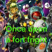 Podcast Once upon a fort fright