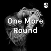 Podcast One More Round