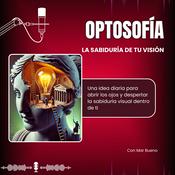 Podcast Optosofía: la sabiduría de tu visión