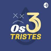 Podcast Os 3 tristes