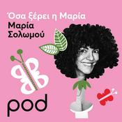 Podcast Όσα ξέρει η Μαρία με τη Μαρία Σολωμού