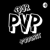 Podcast Our PvP Podcast
