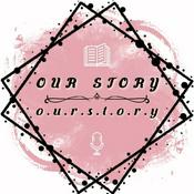 Podcast Our Story