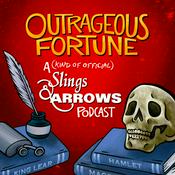 Podcast Outrageous Fortune: A (Kind of Official) Slings & Arrows Podcast