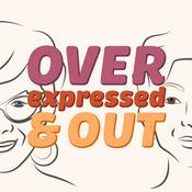 Podcast OVERexpressed & OUT