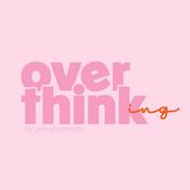 Podcast OVERTHINKING PODCAST