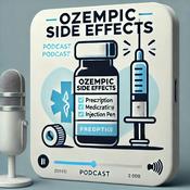 Podcast Ozempic: Side Effects and Benefits