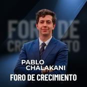 Podcast Foro De Crecimiento | Pablo Chalakani