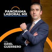 Podcast Panorama Laboral MX con Oziel Guerrero