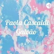 Podcast Paola Cascaldi Galvão