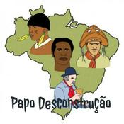 Podcast Papo Desconstrução