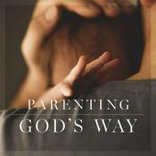 Podcast Parenting God’s Way