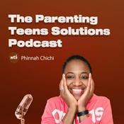 Podcast The Parenting Teens Solutions Podcast. (Parenting Teens With Purpose)
