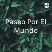 Podcast Paseo Por El Mundo