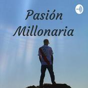 Podcast Pasión Millonaria Podcast