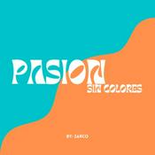 Podcast PASION SIN COLORES
