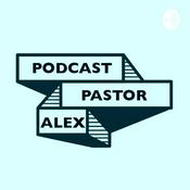 Podcast Pastor Alex